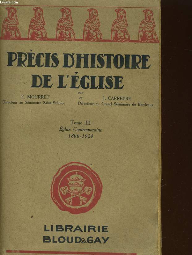 PRECIS D'HISTOIRE DE L'EGLISE - TOME III. L'EGLISE CONTEMPORAINE (1800-1930)