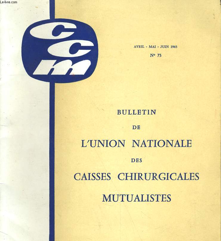 BULLETIN DE L'UNION NATIONALE DES CAISSES CHIRURGICALES MUTUALISTES N73