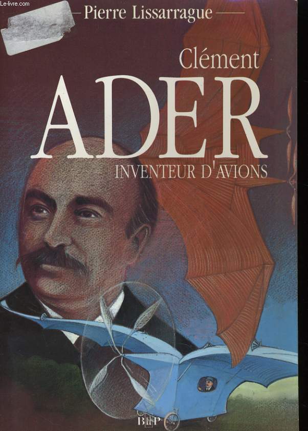 CLEMENT ADER - INVENTEUR D'AVIONS