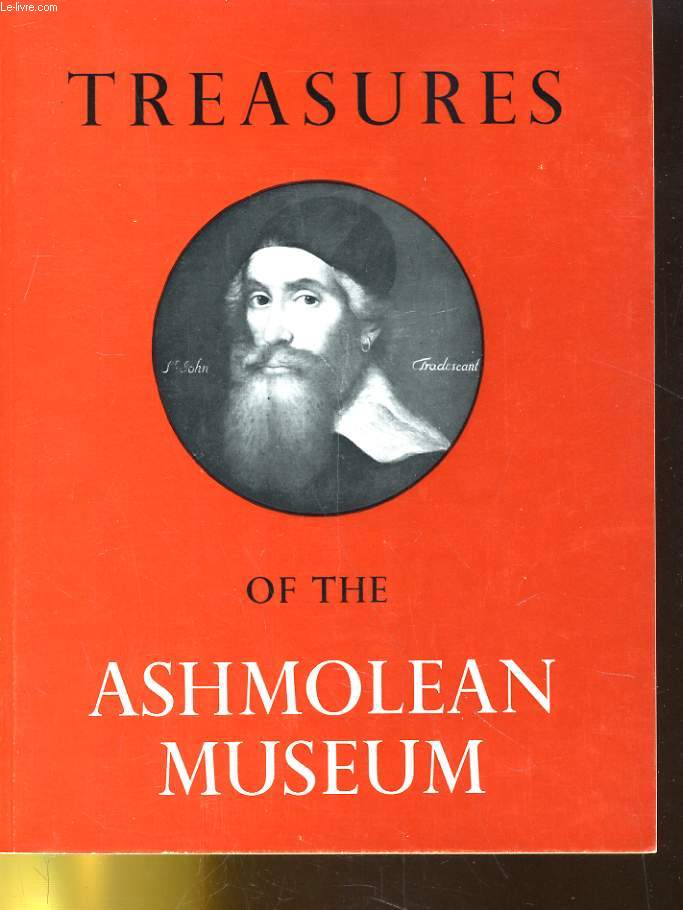 TREASURES OF THE ASHMOLEA MUSEUM