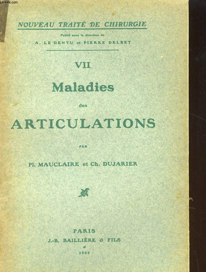 NOUVEAU TRAITE DE CHIRURGIE - VII MALADIES DES ARTICULATIONS
