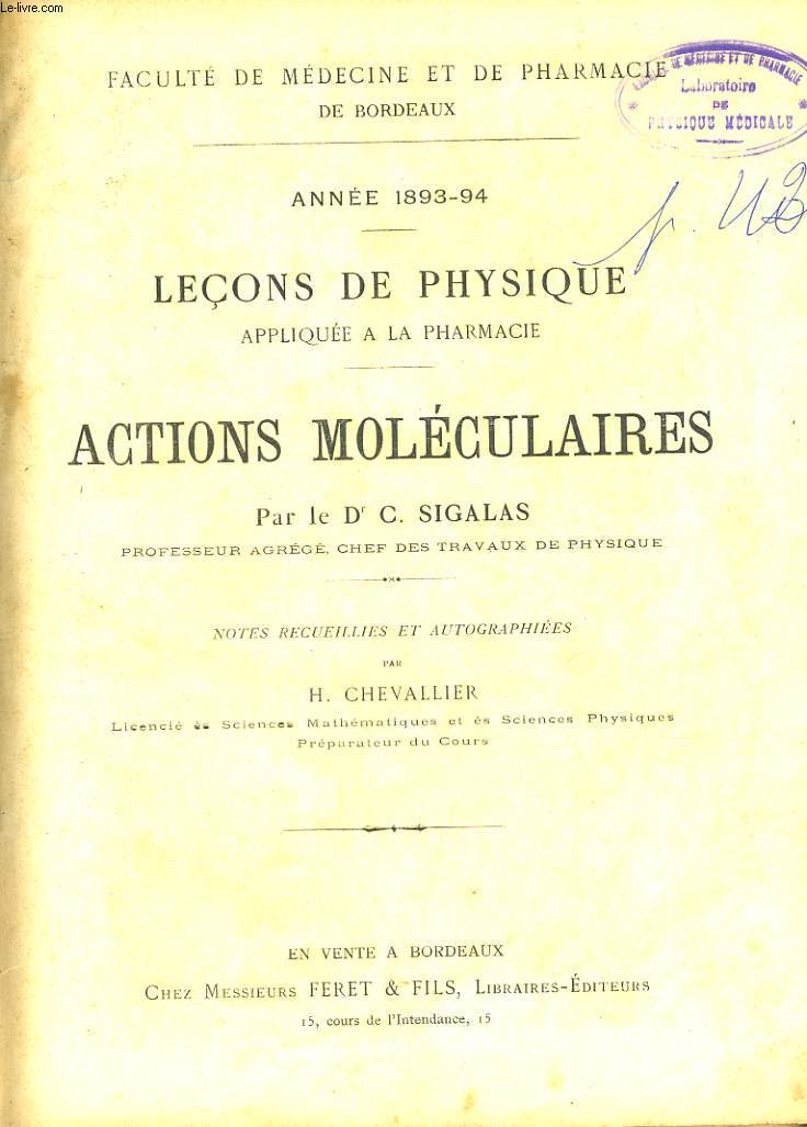 FACULTE DE MEDECINE ET DE PHRAMACIE DE BORDEAUX - ANNEE 1893-94 - LECONS DE PHYSIQUE APPLIQUEE A LA PHRAMACIE - ACTIONS MOLECULAIRES