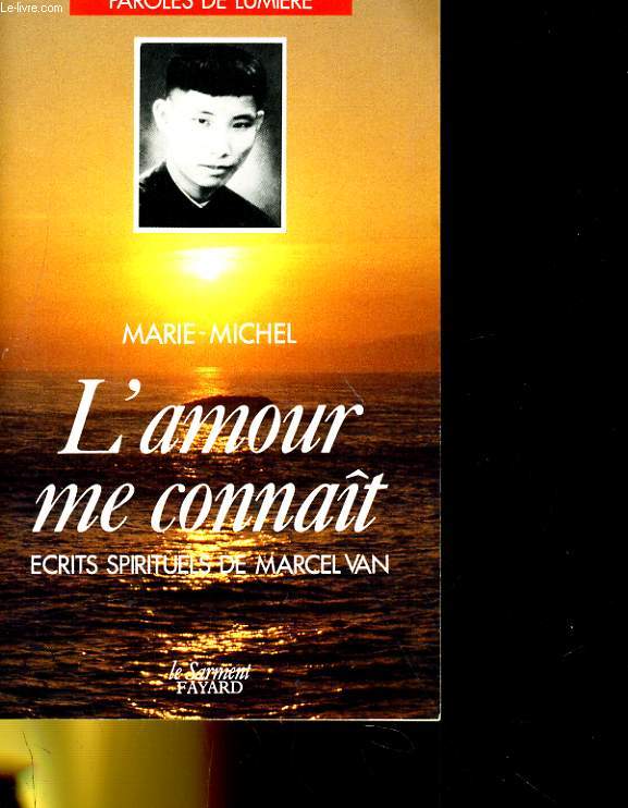 L'AMOUR ME CONNAI, ECRITS SPIRITUELS DE MARCEN VAN