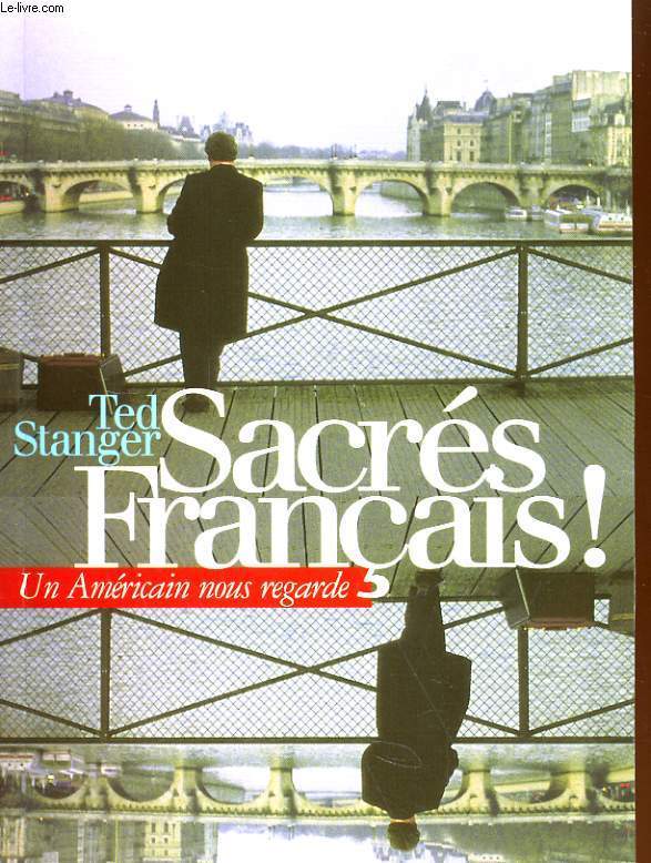 SACRES FRANCAIS!. UN AMERICAIN NOUS REGARDE