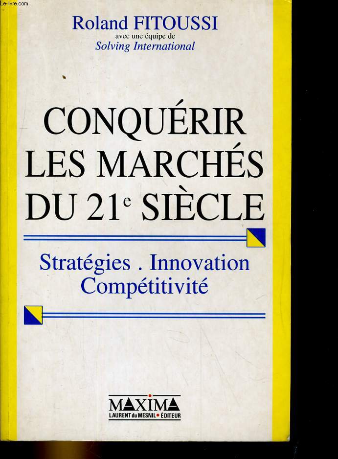 CONQUERIR LES MARCHES DU 21e SIECLE. STRATEGIES, INNOVATION, COMPETITIVITE