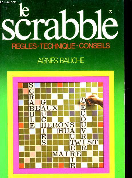 LE SCRABBLE. REGLES, TECHNIQUE, CONSEILS