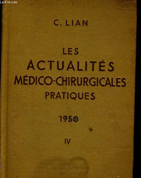 LES ACTUALITES MEDICO-CHIRURGICALES PRATIQUES 1950. IV: CONFERENCES DE LA SEMAINE, MEDICO-CHIRURGICALE PRATIQUE DE LA PITIE (OCTOBRE 1949)