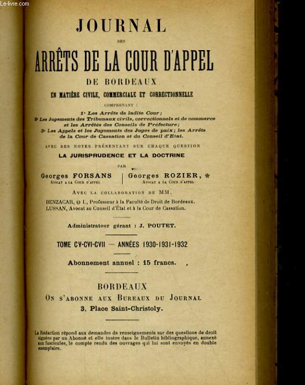 JOURNAL DES ARRETS DE LA COURS D'APPEL DE BORDEAUX EN MATIERE CIVILE, COMMERCIALE ET CORRECTIONNELLE. TOME CV-CVI-CVIII - ANNEES 1930-1931-1932