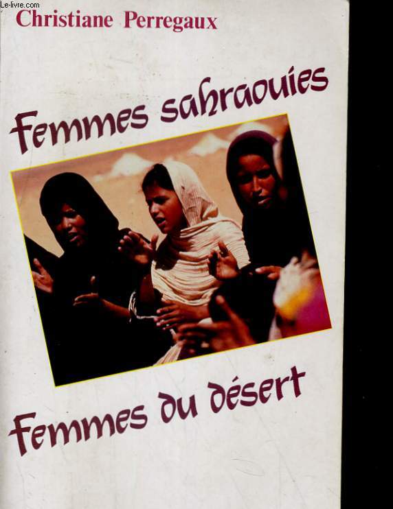 FEMMES SAHRAOUIES, FEMMES DU DESERT