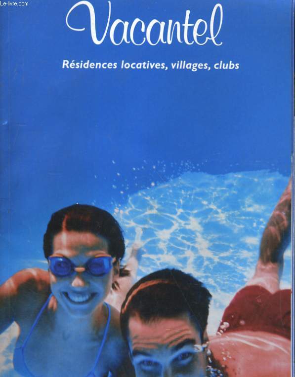 VACANTEL. RESIDENCES LOCATIVES, VILLAGES, CLUBS