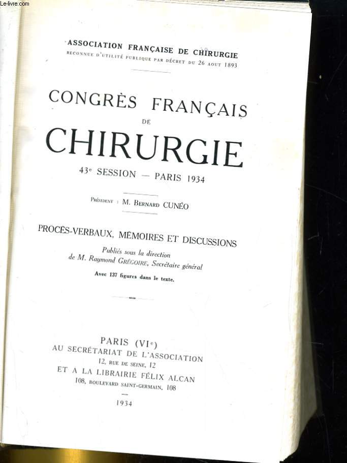 43e SESSION. CONGRES FRANCAIS DE CHIRURGIE. A PARIS. PROCES-VERBAUX, MEMOIRES ET DISCUSSIONS