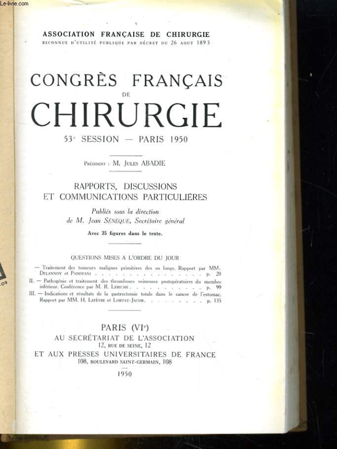 53e SESSION DU CONGRES FRANCAIS DE CHIRURGIE A PARIS. RAPPORTS, DISCUSSIONS ET COMMUNICATIONS PARTICULIERES
