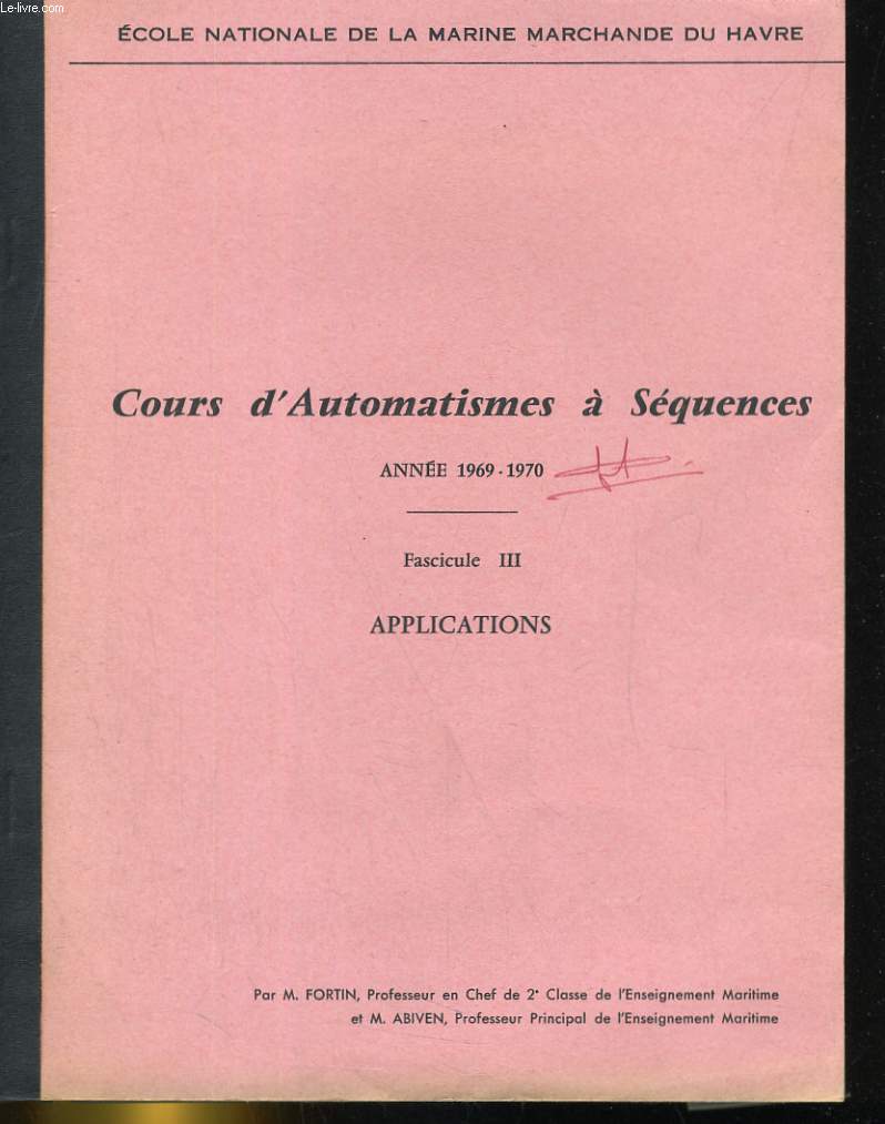 COURS D'AUTOMATISMES A SEQUENCES ANNEE 1969-1970. FASCICULE III. APPLICATIONS