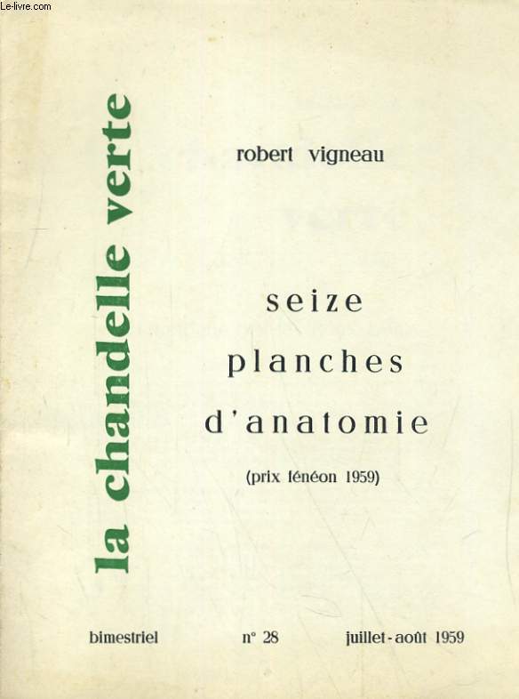 LA CHANDELLE VERTE N28. ROBERT VIGNEAU, SEIZA PLANCHES D'ANATOMIE (PRIX LENEON 1959)