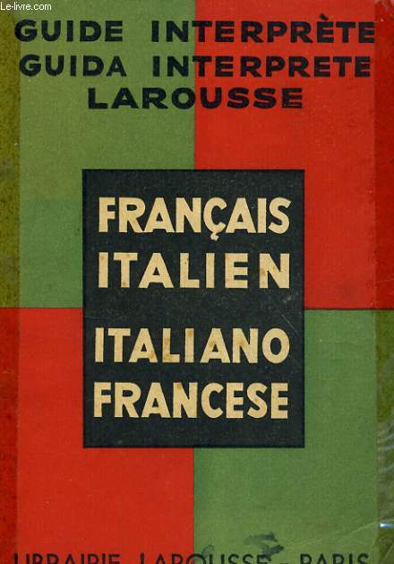 GUIDE INTERPRETE LAROUSSE, FRANCAIS-ITALIEN / ITALIANO-FRANCESE