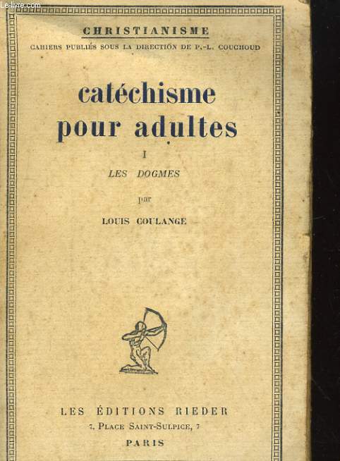 CATECHISME POUR ADULTES. 1. LES DOGMES