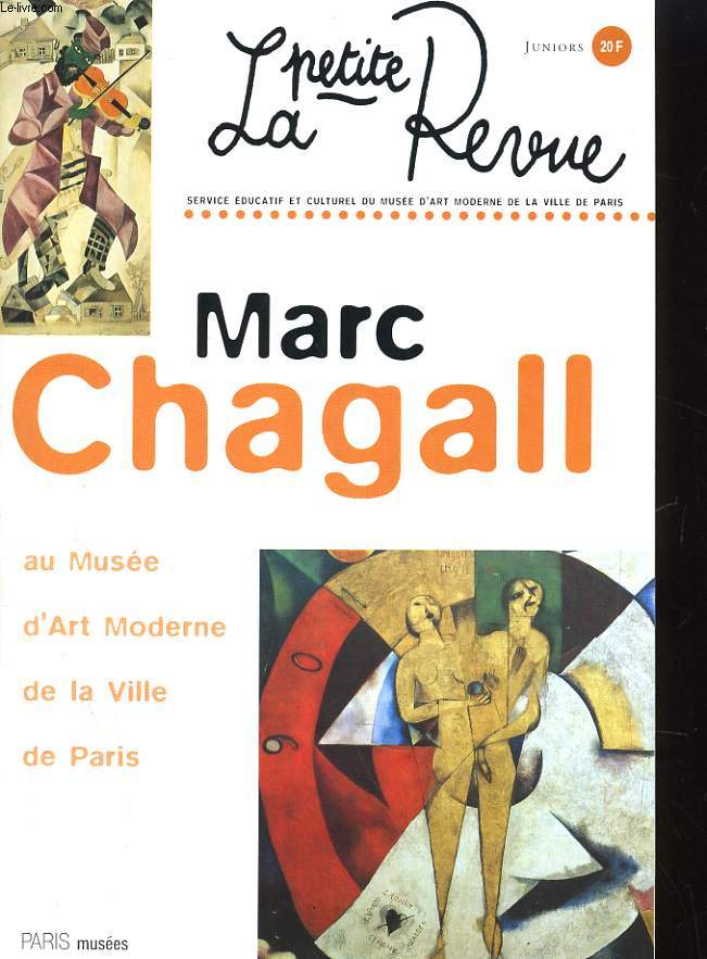 LA PETITE REVUE. MAC CHAGALL, LES ANNEES RUSSES1907-1922 AU MUSEE D'ART MODERNE DE LA VILLE DE PARIS