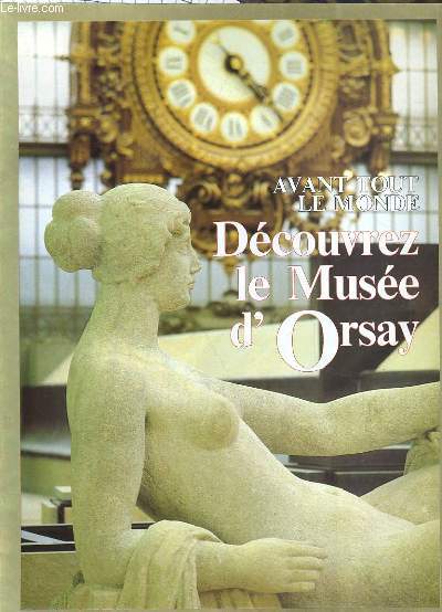 AVANT TOUT LE MONDE, DECOUVREZ LE MUSEE D'ORSAY