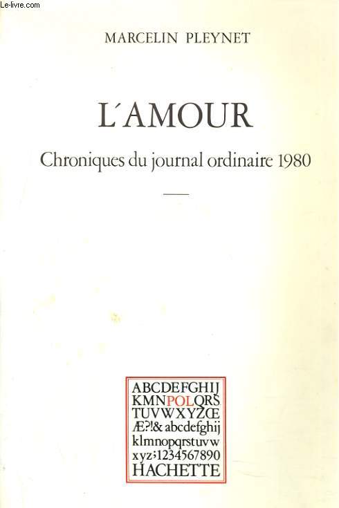 L'AMOUR. CHRONIQUES DU JOURNAL ORDINAIRE 1980