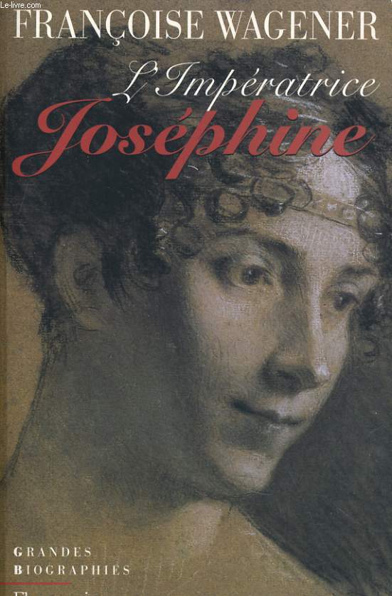 L'IMPERATRICE JOSEPHIINE (1763-1814)
