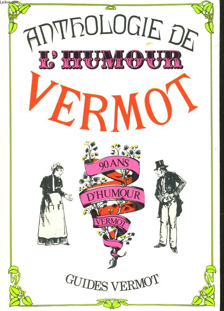 ANTHOLOGIE DE L'HUMOUR VERMOT. 90 ANS D'HUMOUR VERMOT