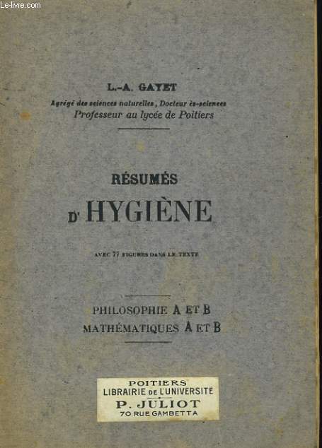 RESUMES D'HYGIENE A L'USAGE DES CANDIDATS AU BACCALAUREAT ET A L'ECOLE DE SAINT-CYR. PHILOSOPHIE A ET B. MATHEMATIQUES A ET B