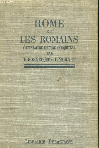 ROME ET LES ROMAINS (LITTERATURE, HISTOIRE, ANTIQUITES PUBLIQUES ET PRIVEES)