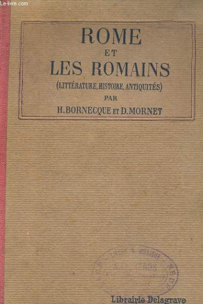 ROME ET LES ROMAINS (LITTERATURE, HISTOIRE, ANTIQUITES PUBLIQUES ET PRIVEES)
