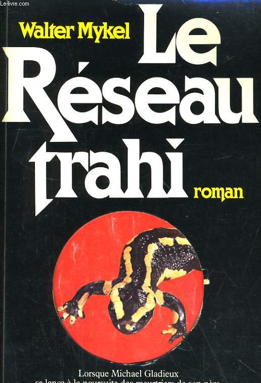 LE RESEAU TRAHI. ROMAN