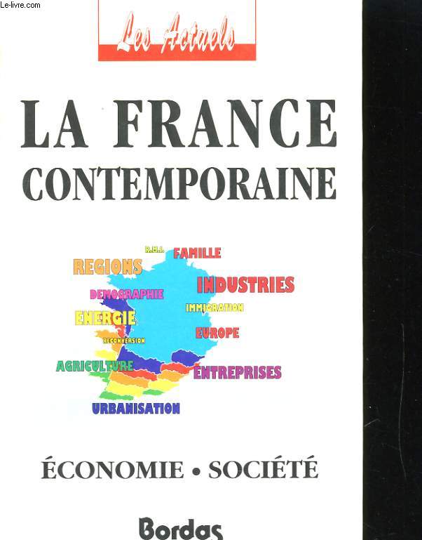 LA FRANCE CONTEMPORAINE. ECONOMIE, SOCIETE