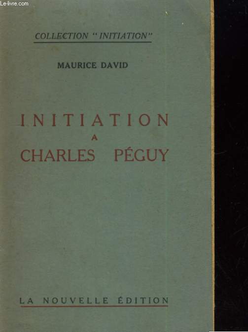 INITIATION A CHARLES PEGUY