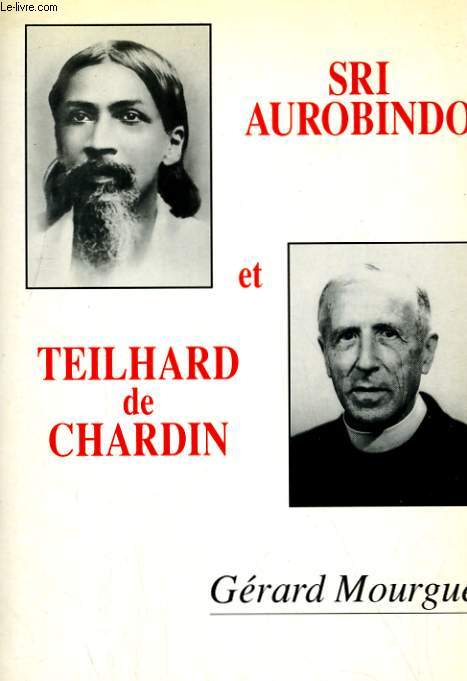 SRI AUROBINDO ET TEILHARD DE CHARDIN