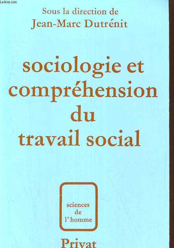 SOCIOLOGIE ET COMPREHENSION DU TRAVAIL SOCIAL