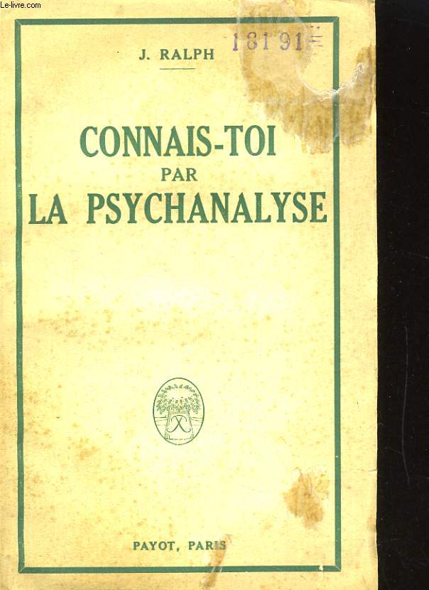 CONNAIS-TOI PAR LA PSYCHANALYSE