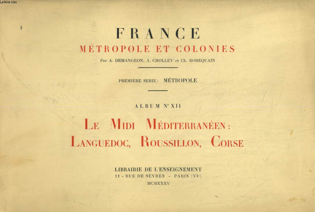France Mtropole et Colonies. Album NXII: LE MIDI MEDITERRANEEN: LANGUEDOC, ROUSSILLON, CORSE