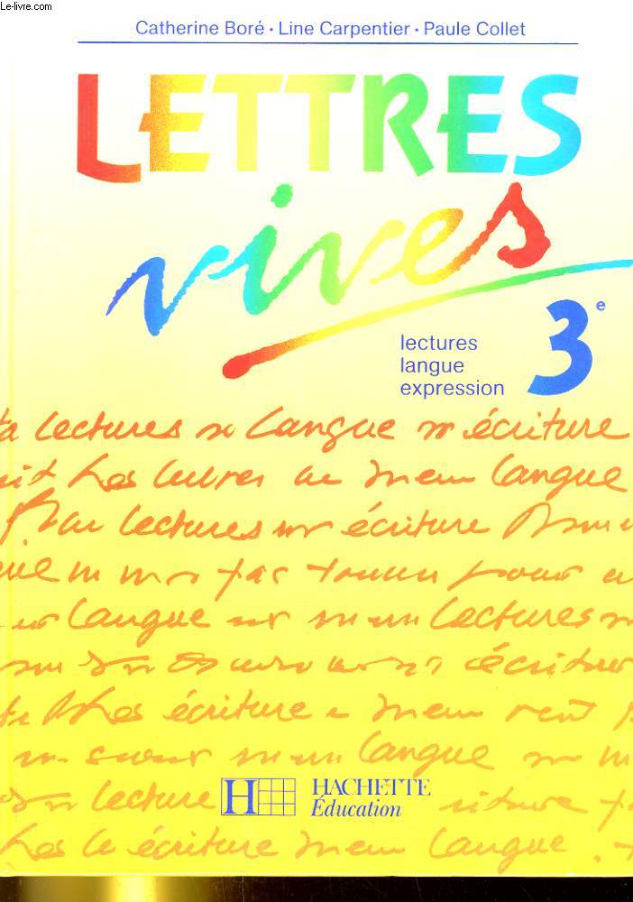 LETTRES VIVES 3e. LECTURES, LANGUE, EXPRESSION