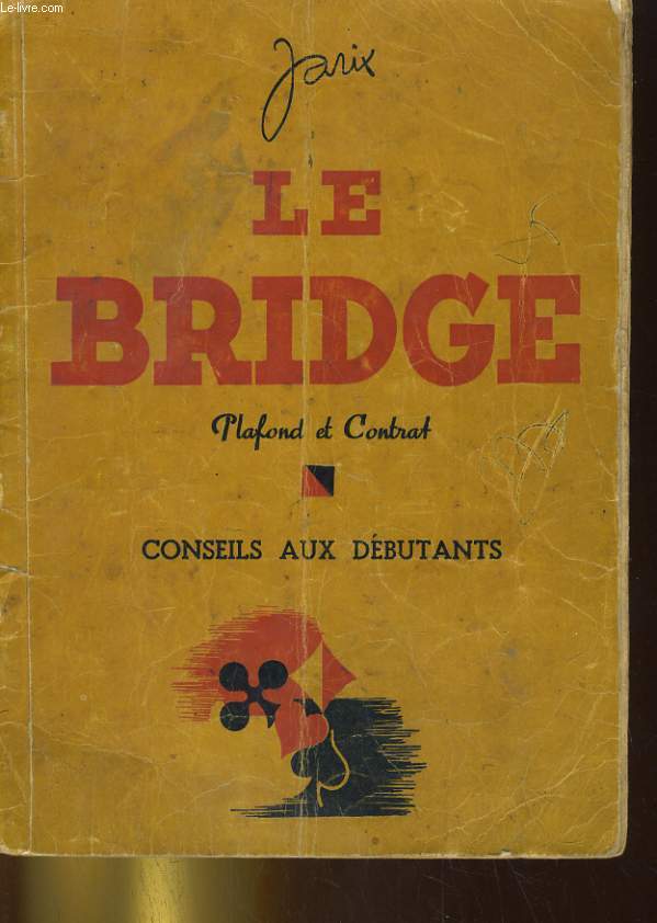 LE BRIDGE. CONSEILS AUX DEBUTANTS