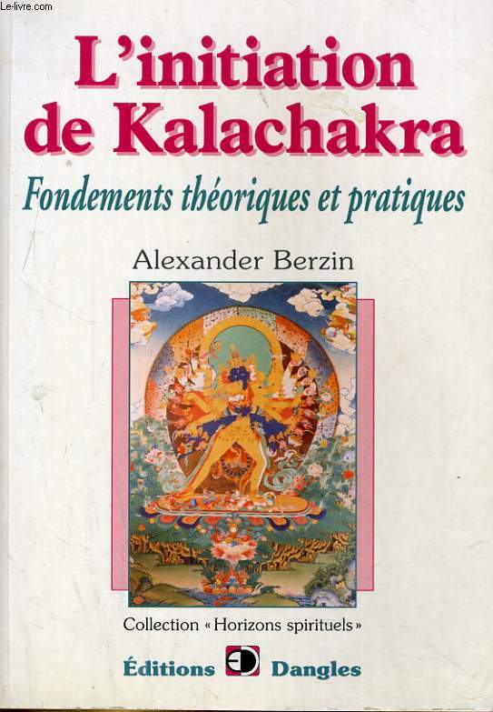 L'INITIATION DE KALACHAKRA. FONDEMENTS THEORIQUES ET PRATIQUES