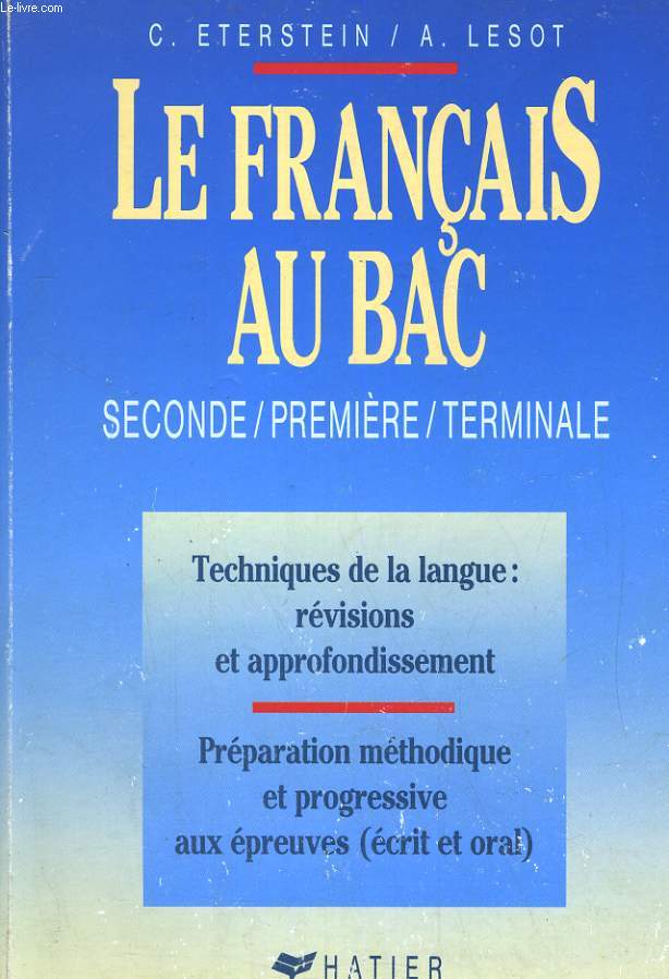 LE FRANCAIS AU BAC. SECONDE / PREMIERE / TERMINALE