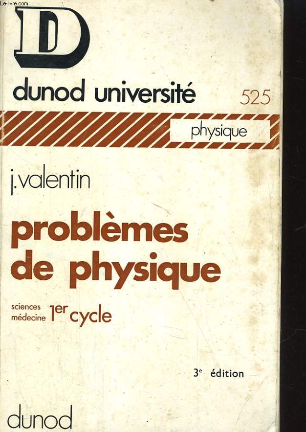 PROBLEMES DE PHYSIQUE, SCIENCES MEDECINE 1er CYCLE