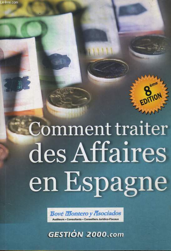 COMMENT TRAITER DES AFFAIRES EN ESPAGNE. 8eme EDITION