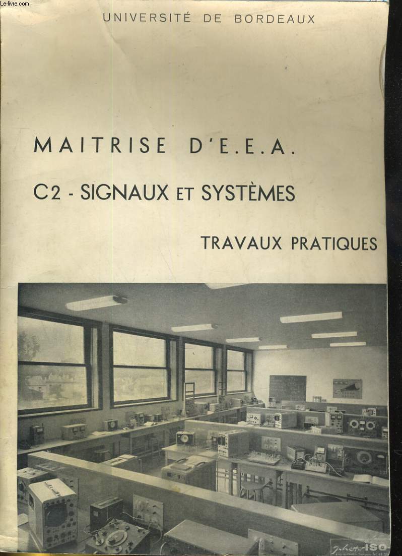 UNIVERSITE DE BORDEAUX. MAITRISE D'E.E.A. C2 - SIGNAUX ET SYSTEMES, TRAVAUX PRATIQUES