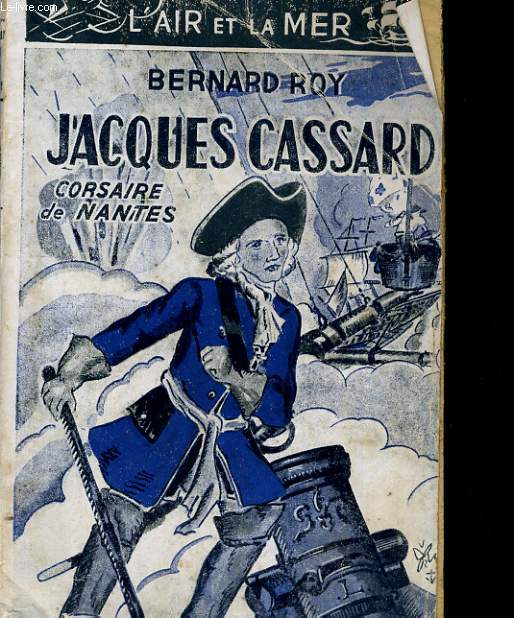 JACQUES CASSARD (CORSAIRE DE NANTES) 1679-1740