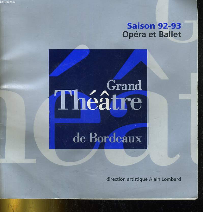 PROGRAMME GRAND THEATRE DE BORDEAUX SAISON 92-93 OPERA ET BALLET