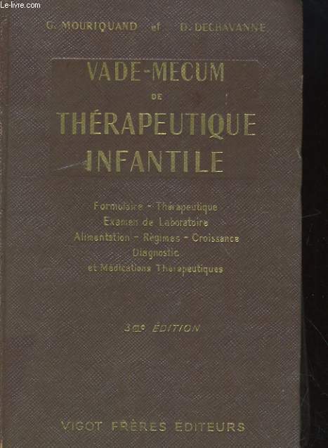 VADE-MECUM DE THERAPEUTIQUE INFANTILE. Formulaire thrapeutique - Examen de laboratoire - Alimentation - Rgimes - Croissance - Diagnostic et Mdications thrapeutiques.