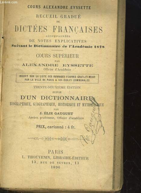 RECUEIL GRADUE DE DICTEES FRANCAISES ACCOMPAGNEES DE NOTES EXPLICATIVES SUIVANT LE DICTIONNAIRE DE L'ACADEMIE 1878