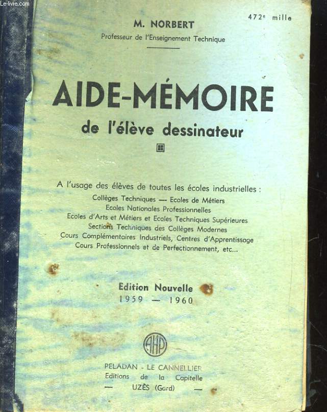 AIDE-MEMOIRE DE L'ELEVE DESSINATEUR. EDITION NOUVELLE 1959-1960