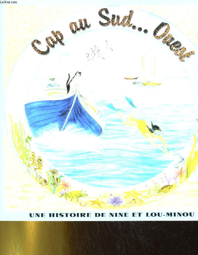 UNE HISTOIRE DE NINE ET LOU-MINOU. CAP AU SUD OUEST