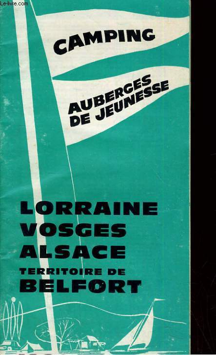 CAMPING AUBERGES DE JEUNESSE. LORRAINE, VOSGES, ALSACE, TERRITOIRE DE BELFORT 1980