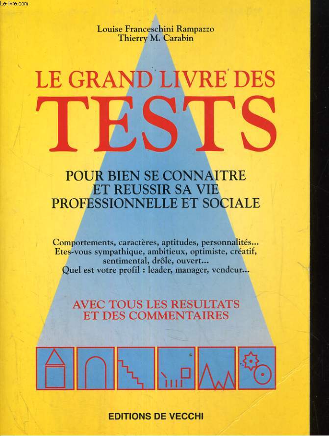LE GRAND LIVRE DES TESTS. POUR BIEN SE CONNAITRE ET REUSSIR SA VIE PROFESSIONNELLE ET SOCIALE